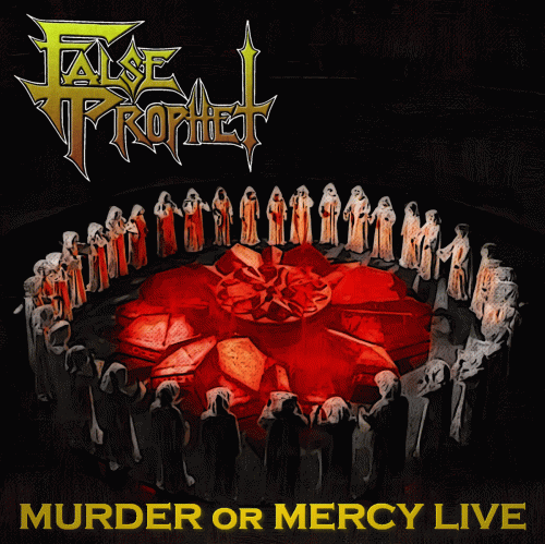 False Prophet : Murder of Mercy Live